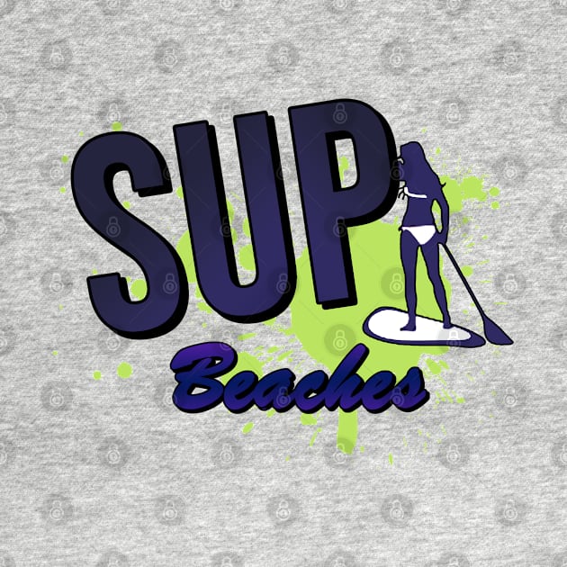 SUP Beaches Surfing by RKP'sTees